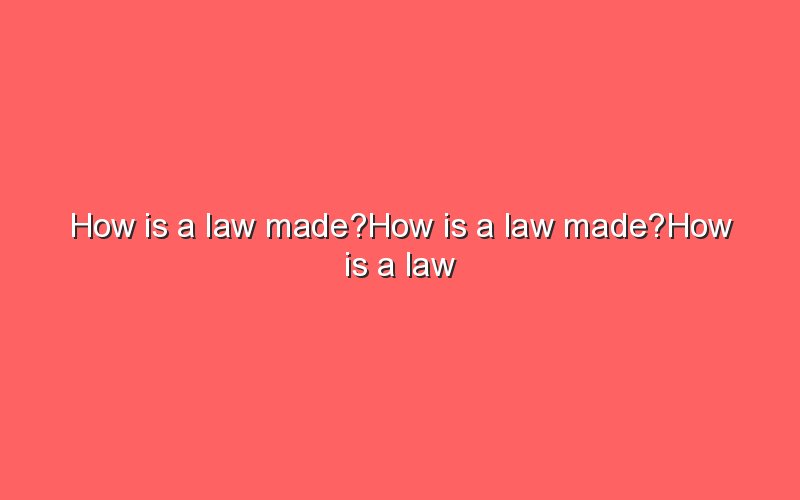 how-is-a-law-made-how-is-a-law-made-how-is-a-law-made-sonic-hours