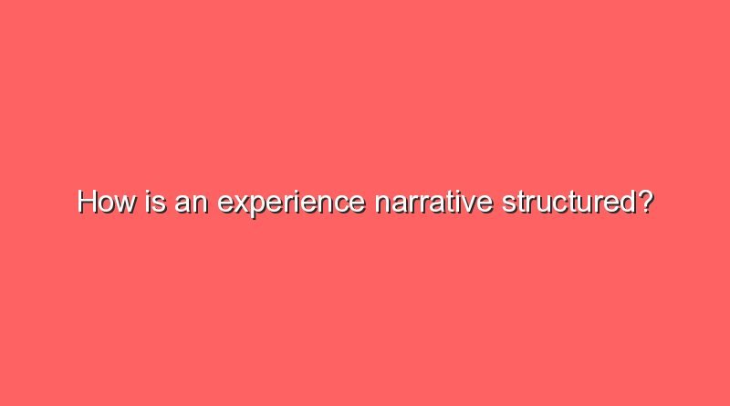 how is an experience narrative structured 11064