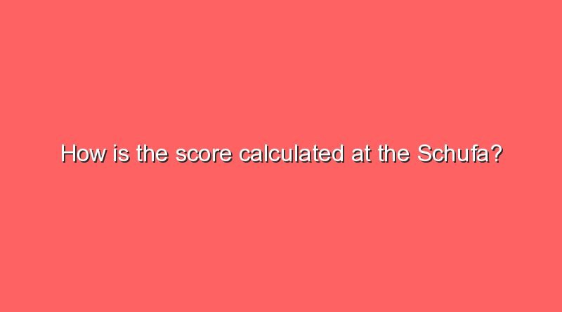 how is the score calculated at the schufa 9938