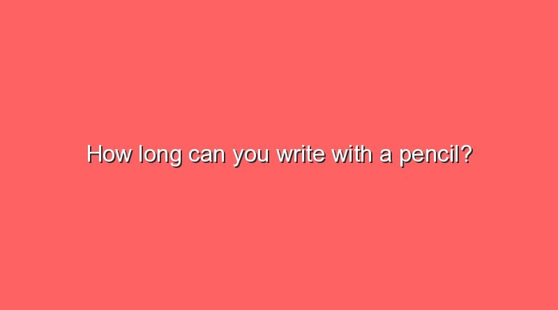 how long can you write with a pencil 11324