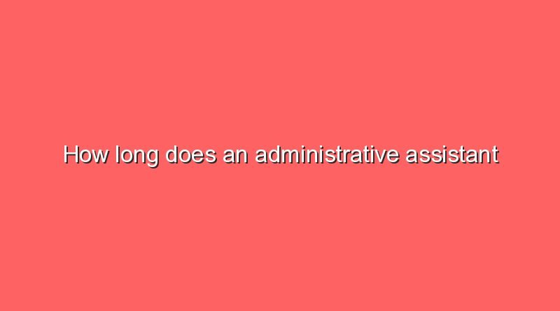 how long does an administrative assistant recruitment test take 6631