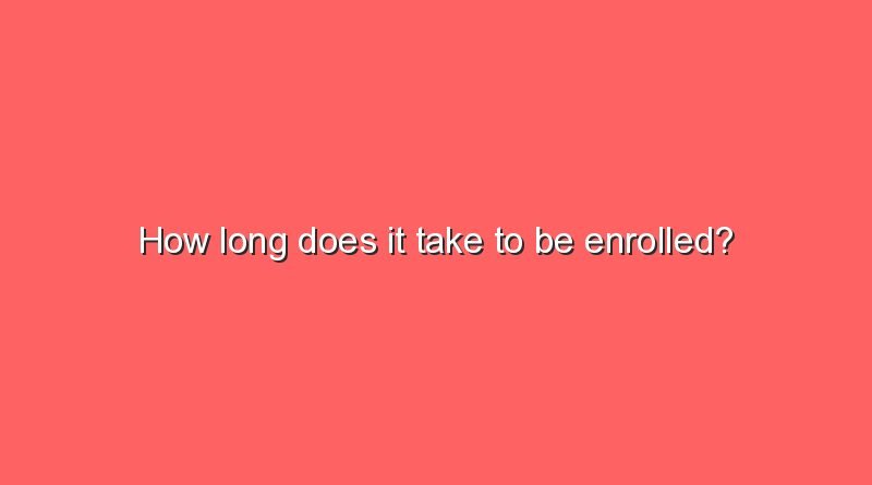 how long does it take to be enrolled 12370