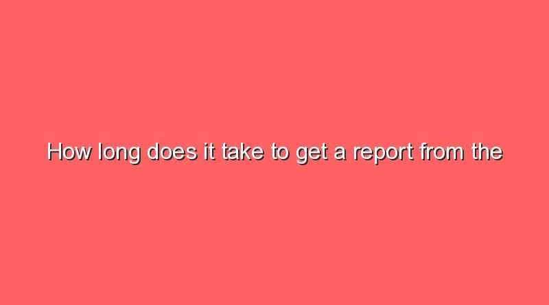 how long does it take to get a report from the family doctor 10269