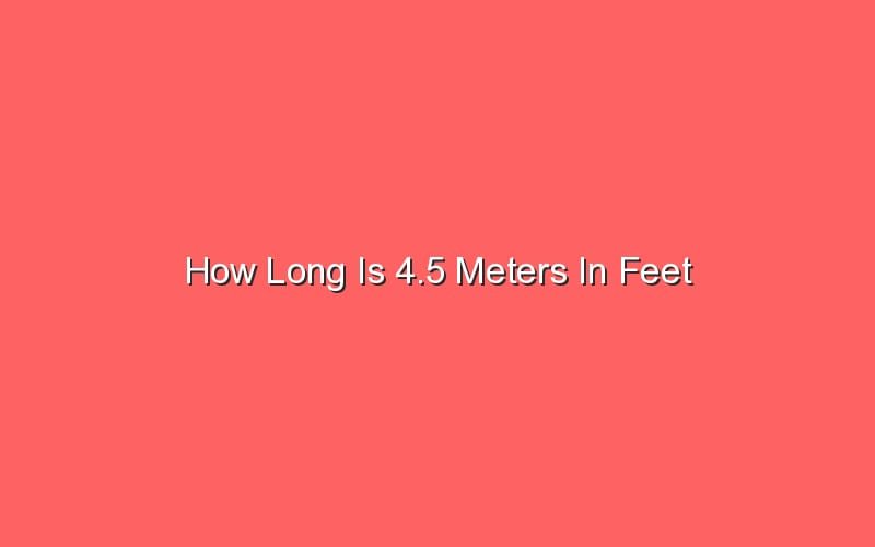 how-long-is-4-5-meters-in-feet-sonic-hours