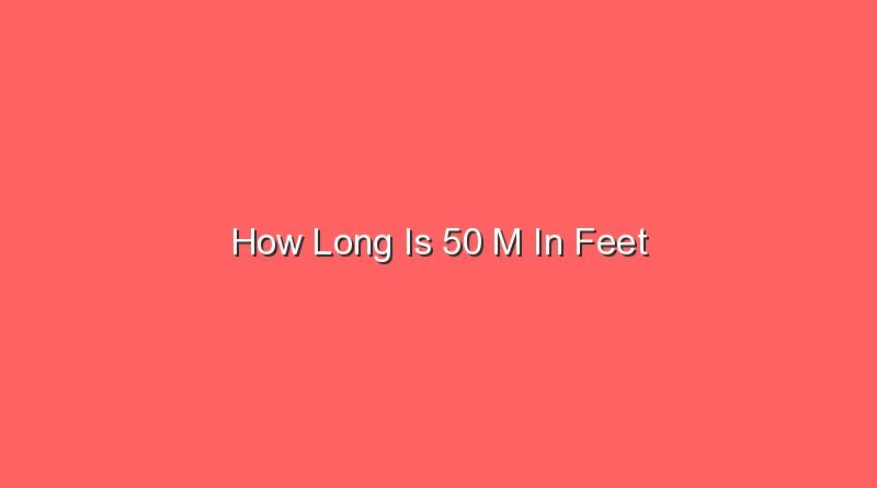how long is 50 m in feet 14199