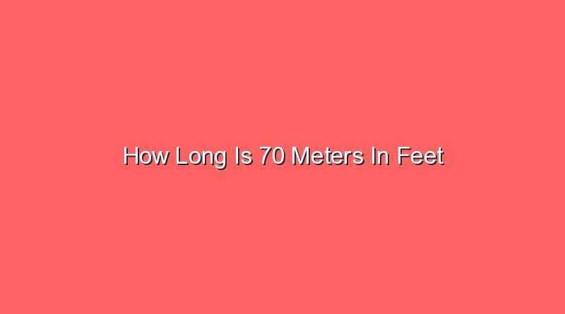 how long is 70 meters in feet 14208