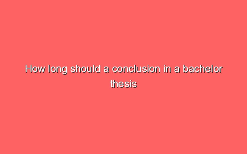 how-long-should-a-conclusion-in-a-bachelor-thesis-be-sonic-hours