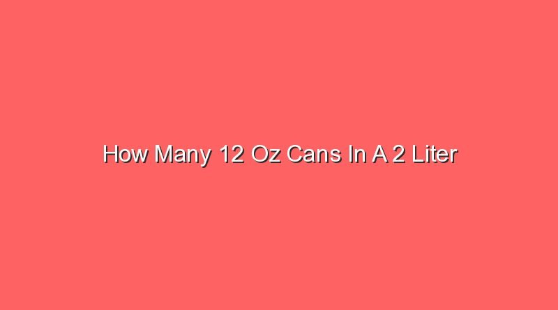 how many 12 oz cans in a 2 liter 13723