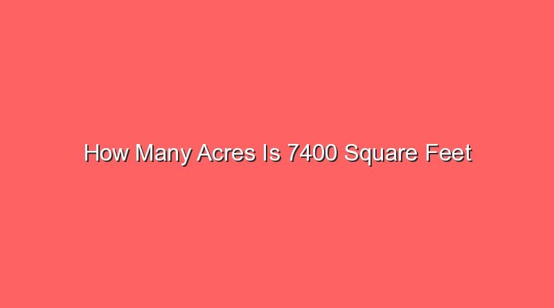 how many acres is 7400 square feet 14224