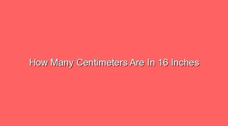 how many centimeters are in 16 inches 14249