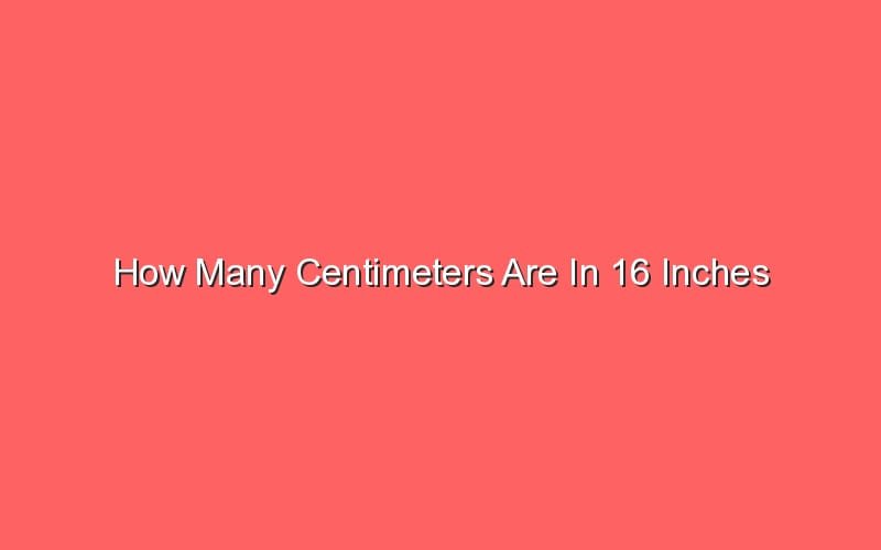 how-many-centimeters-are-in-16-inches-sonic-hours