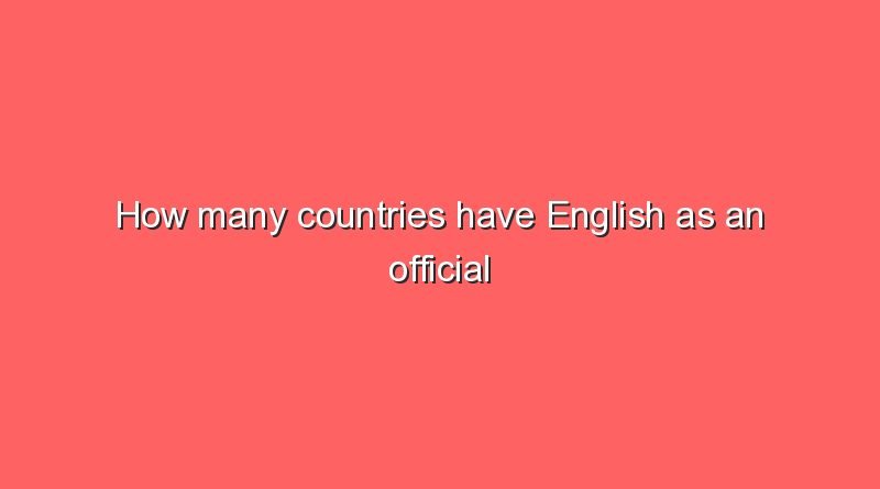 how many countries have english as an official language 9347