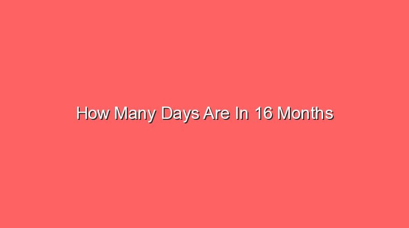 how many days are in 16 months 14251