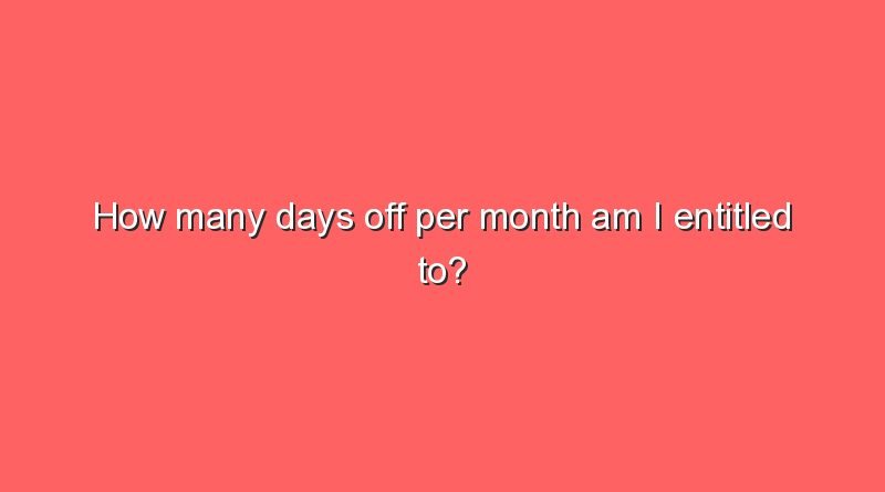 how many days off per month am i entitled to 6306