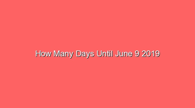 How Many Days Until June 9 2019 Sonic Hours