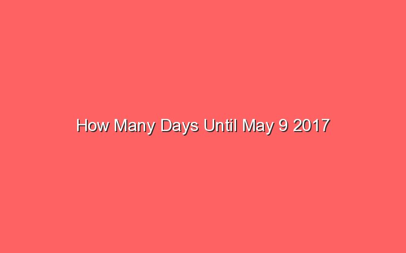 how many days until may 9