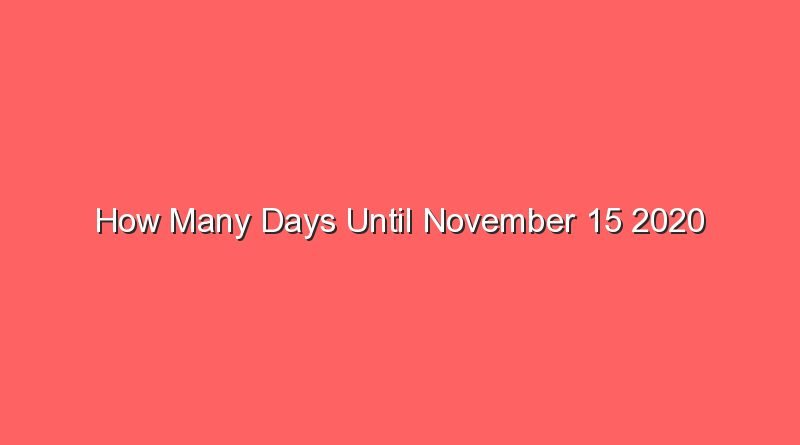how many days until november 15 2020 13420