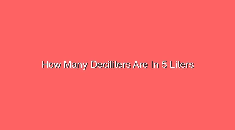 how many deciliters are in 5 liters 13772