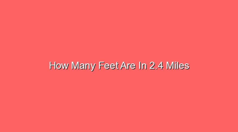 how many feet are in 2 4 miles 15506
