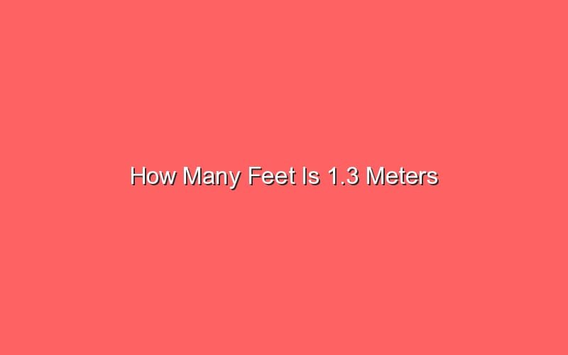 How Many Feet Is 1 3 Meters Sonic Hours