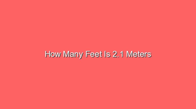 how many feet is 2 1 meters 14307