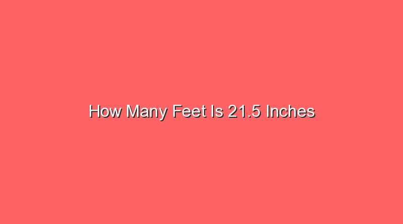 how many feet is 21 5 inches 15493