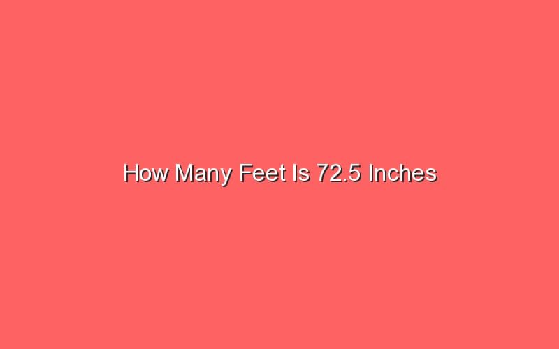 How Many Feet Is 72 5 Inches Sonic Hours