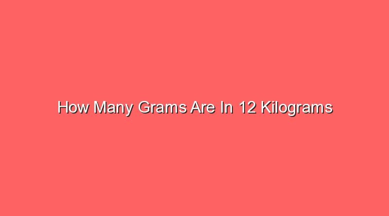 how many grams are in 12 kilograms 14330