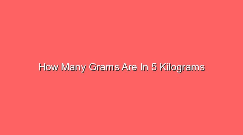 how many grams are in 5 kilograms 13228