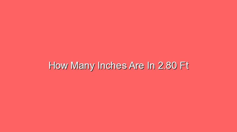 how many inches are in 2 80 ft 13233