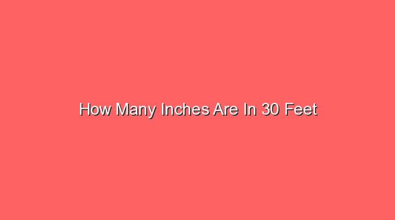 how many inches are in 30 feet 13819