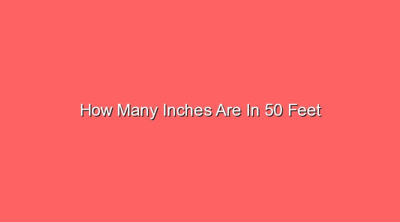 how many inches are in 50 feet 14380