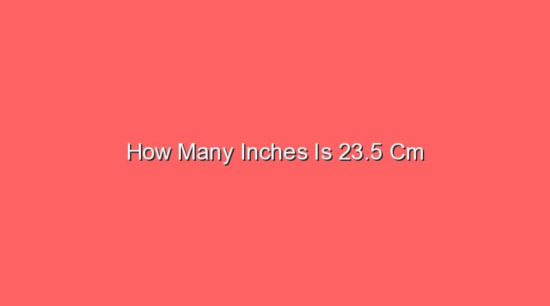 how many inches is 23 5 cm 13242