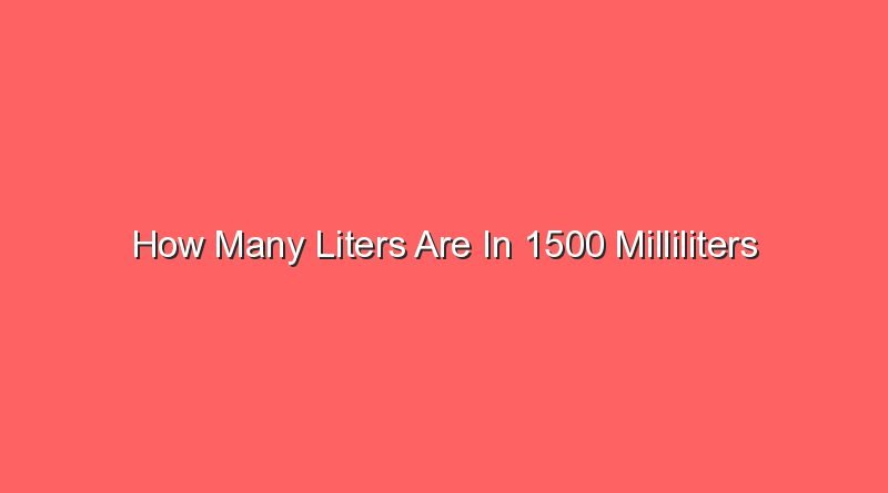 how many liters are in 1500 milliliters 14389