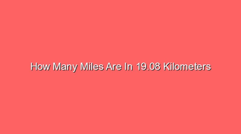 how many miles are in 19 08 kilometers 13089