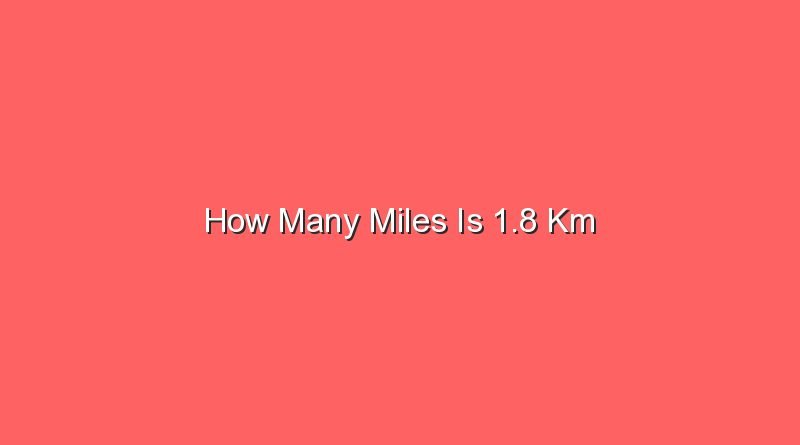 how many miles is 1 8 km 13856