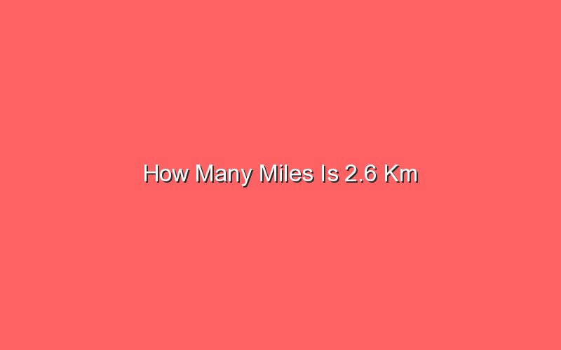 how-many-miles-is-2-6-km-sonic-hours