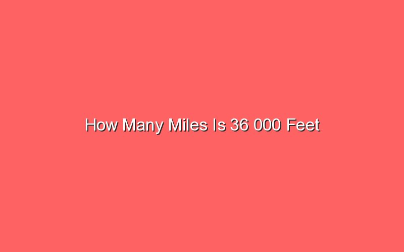 how-many-miles-is-36-000-feet-sonic-hours