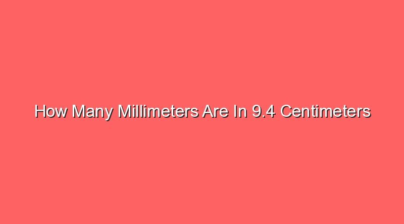 how many millimeters are in 9 4 centimeters 13092
