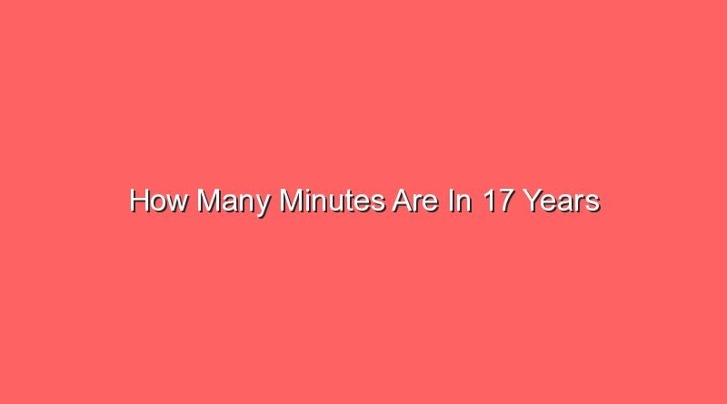 how many minutes are in 17 years 13870
