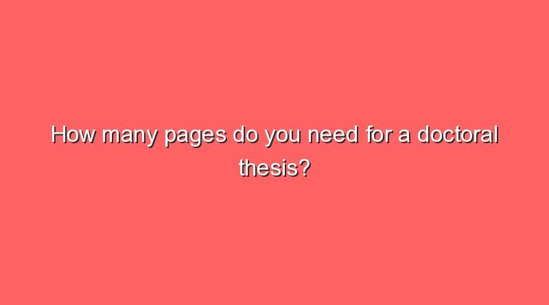 how many pages do you need for a doctoral thesis 2 7820