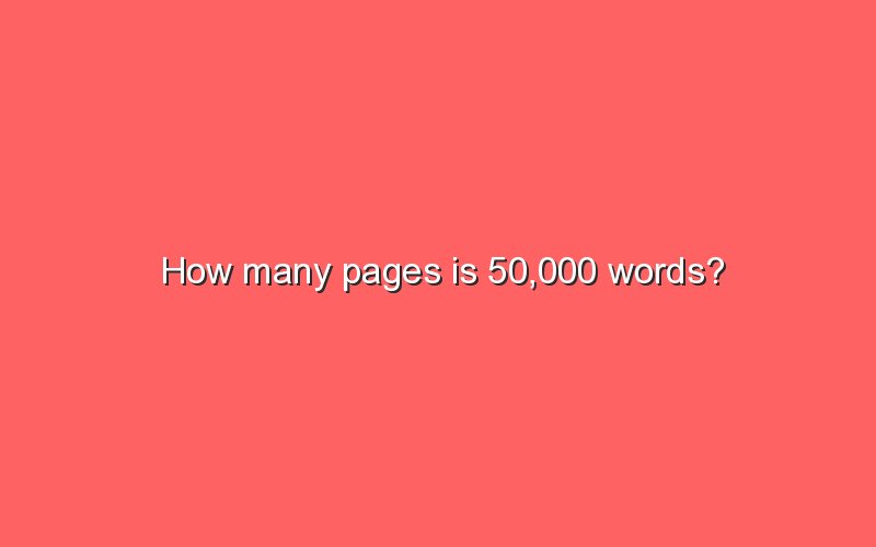 how-many-pages-is-50-000-words-sonic-hours