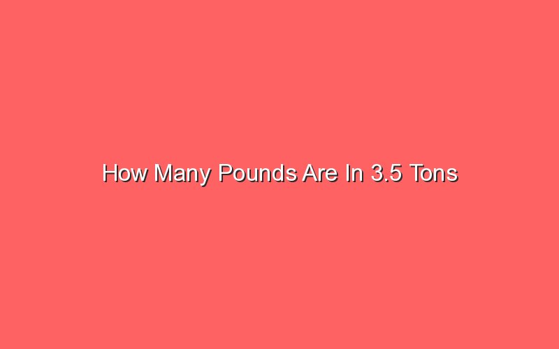 how-many-pounds-are-in-3-5-tons-sonic-hours