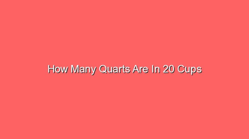 how many quarts are in 20 cups 13906