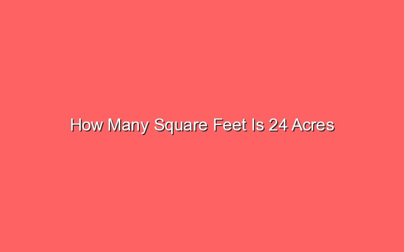 how-many-square-feet-is-24-acres-sonic-hours