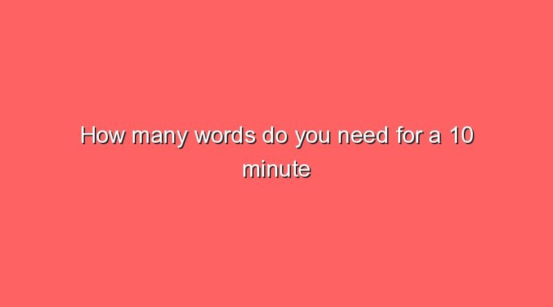 how many words do you need for a 10 minute presentation 2 6672