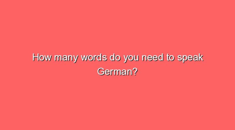 how many words do you need to speak german 2 6806