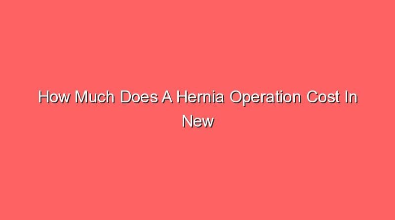 how much does a hernia operation cost in new zealand 15790