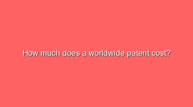 how much does a worldwide patent cost 5748