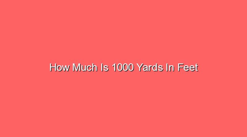 how much is 1000 yards in feet 15884